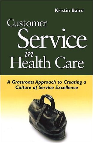 Download Customer Service in Health Care: A Grassroots Approach to Creating a Culture of Excellence (AHA Press) (J-B AHA Press) Download Customer Service in Health Care: A Grassroots Approach to Creating a Culture of Excellence (AHA Press) (J-B AHA Press)