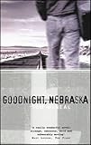 Front cover for the book Goodnight, Nebraska by Tom McNeal