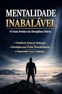 Livro Mentalidade Inabalável: O Guia Pratico da Disciplina Diária