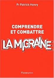 Comprendre et combattre la migraine