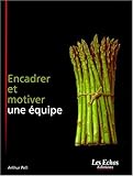 Encadrer et motiver une équipe by 