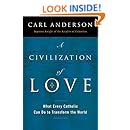 A Civilization of Love: What Every Catholic Can Do to Transform the World