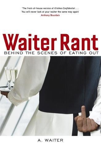 Waiter rant: behind the scenes of eating out