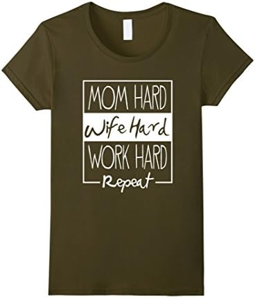 Women's Mom hard wife hard work hard Shirt XL Olive