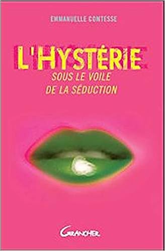 Amazon Fr L Hysterie Sous Le Voile De La Seduction Emmanuelle Comtesse Livres