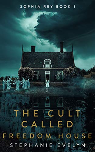 Amazon Com The Cult Called Freedom House Sophia Rey Book 1 Ebook