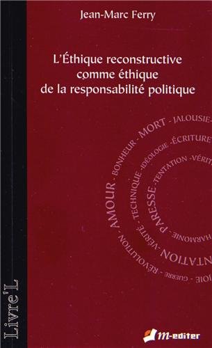L' éthique reconstructive comme éthique de la responsabilité politique