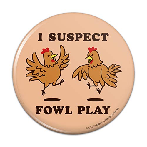 I Suspect Fowl Play Foul Chickens Funny Humor Pinback Button Pin - 1