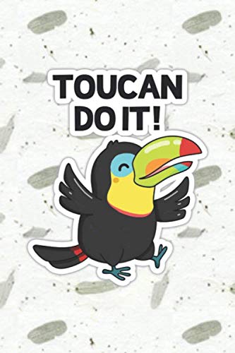 Toucan Do It Cute Bird Pun | Punny Doodles Notebook Journal: 100 Page lined notebook journal for writing, composition, notes.