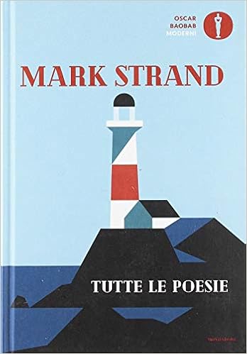 Mark Strand – Tutte le poesie. Testo inglese a fronte (2019)