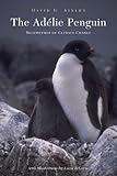 The Adélie Penguin: Bellwether of Climate Change by