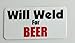 3 - Will Weld for Beer Hard Hat/Helmet Stickers 1” x 2”