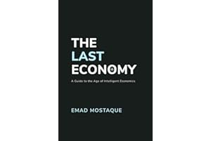 The Last Economy: A Guide to the Age of Intelligent Economics
