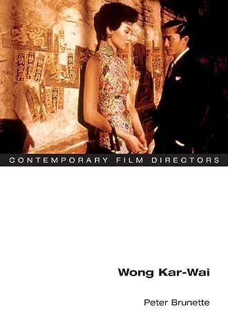 WKW: The Cinema of Wong Kar Wai: Wai, Wong Kar, Powers, John
