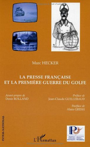 La  presse française et la première guerre du Golfe