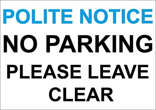 NO PARKING POLITE NOTICE A4 Rigid Sign (297mm x 210mm)