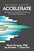 Accelerate: The Science of Lean Software and DevOps: Building and Scaling High Performing Technology Organizations