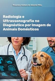 Livro Radiologia e Ultrassonografia no Diagnóstico por Imagem de Animais Domésticos