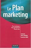 Le Plan marketing : Plan stratégique, Plan opérationnel, Plan de crise by