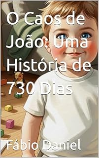 Livro O Caos de João: Uma História de 730 Dias (A vida de João Livro 1)