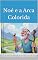 Livro Noé e a Arca Colorida: Uma aventura bíblica divertida para ensinar valores de amizade, fé e esperança às crianças