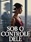 Livro Sob o Controle Dele — Um romance psicológico intenso sobre amor, manipulação e limites invisíveis.
