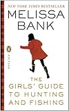 "The Girls' Guide to Hunting and Fishing" av Melissa Banks