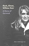 Rock, Ghost, Willow, Deer: A Story of Survival (American Indian Lives)