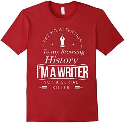 Men's I'm A Writer Not A Serial Killer Writers Gift T-Shirt Medium Cranberry
