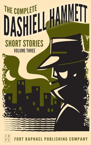 The Complete Dashiell Hammett Short Story Collection - Vol. I