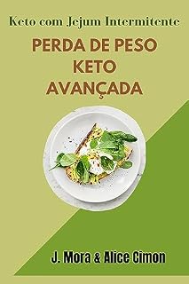 Livro Perda de Peso Keto Avançada: Keto com Jejum Intermitente (a saúde dela)