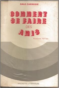 Comment se faire des amis, by Dale Carnegie Comment se faire des amis, by Dale Carnegie