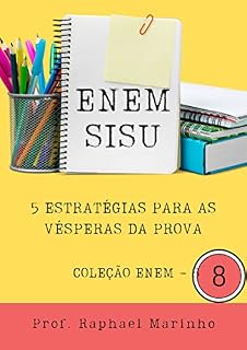 5 ESTRATÉGIAS PARA AS VÉSPERAS DA PROVA: COLEÇÃO ENEM - PARTE 8