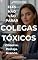 Livro Colegas Tóxicos: Como Se Proteger Sem Drama: Como Manter O Controle, Proteger Seu Espaço E Impedir Que Pequenos Comportamentos Prejudiquem Sua Carreira (Série Fundamentos Profissionais)