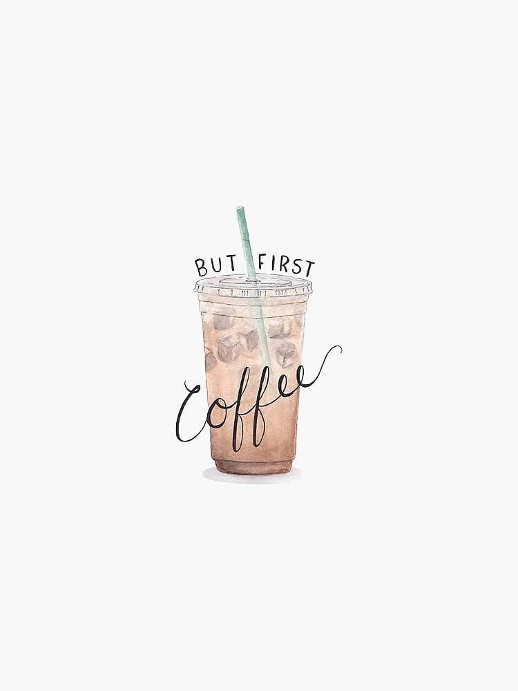 But First Coffee Iced Coffee Sticker - 5" Sticker Graphic -Auto Wall Laptop Cell Truck Sticker - Easy Stick Sticker Graphic