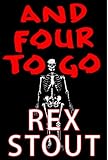 Front cover for the book And Four to Go by Rex Stout
