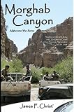 Morghab Canyon by James F. Christ