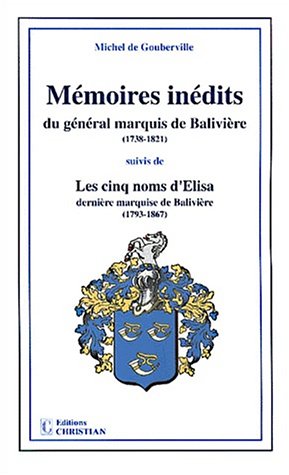 Mémoires inédits du général marquis de Balivière