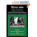 Mind and Religion: Psychological and Cognitive Foundations of Religion (Cognitive Science of Religion)