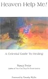 Heaven Help Me!: A Celestial Guide to Healing by 