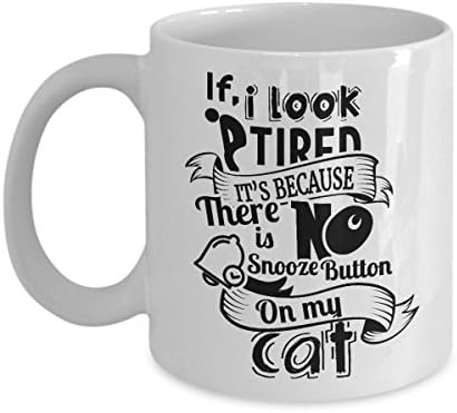 MyFaveGift I'm Tired Because My Cat Funny Coffee Mug Ceramic Cup Gift Cat Lover 11oz White