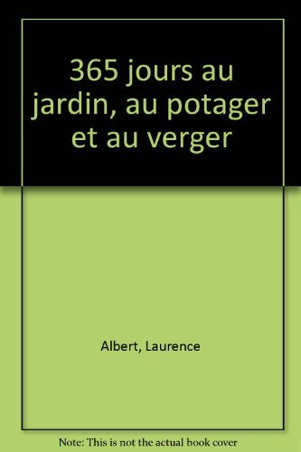 365 jours au jardin, au potager et au verger