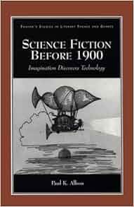 Science Fiction Before 1900 Imagination Discovers