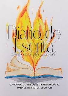 Livro Diário de Escrita: Como usar a arte de escrever um diário para se tornar um escritor