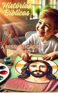 Livro A Ressureição de Lázaro (Historias Biblicas Kids)