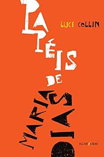 Livro Papéis de Maria Dias: memórias pósteras