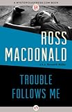 Trouble Follows Me