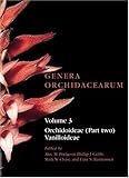 Genera Orchidacearum: Volume 3: Orchidoideae (Part 2), Vanilloideae by Alec M. Pridgeon, Phillip J. Cribb