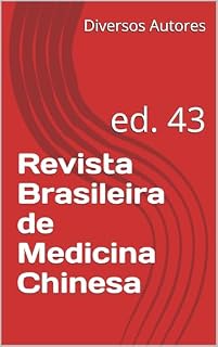 Revista Brasileira de Medicina Chinesa : ed. 43