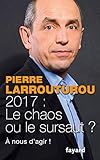 2017 : le chaos ou le sursaut ? : A nous de décider ! by 